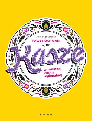 Okładka książki Kasze w roślinnej kuchni regionalnej - uszkodzone