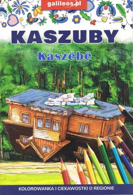 Kaszuby Kolorowanka i ciekawostki o regionie. Autor: Opracowanie zbiorowe. SmakLiter.pl Okładka książki Kaszuby Kolorowanka i ciekawostki o regionie