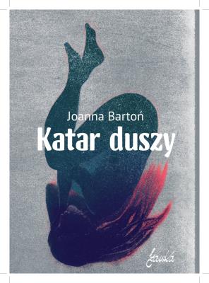 Katar duszy. Autor: Bartoń Joanna. SmakLiter.pl Okładka książki Katar duszy