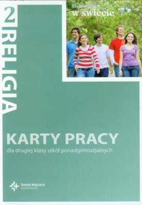 Katechizm LO 2 Moje miejsce w świecie KP w.2013. Autor: ks. prof. J. Szpet, ks. J. Szpet i D. Jackowiak. SmakLiter.pl Okładka książki Katechizm LO 2 Moje miejsce w świecie KP w.2013