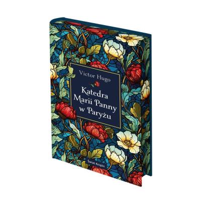 Katedra Marii Panny w Paryżu (edycja kolekcjonerska). Autor: Hugo Victor. SmakLiter.pl Okładka książki Katedra Marii Panny w Paryżu (edycja kolekcjonerska)