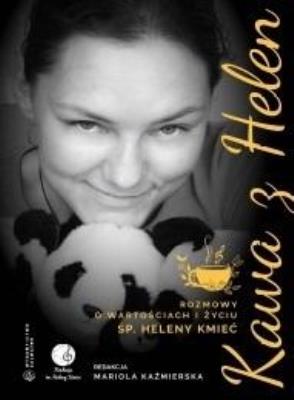Kawa z Helen. Rozmowy o wartościach i życiu. Autor: Mariola Kaźmierska. SmakLiter.pl Okładka książki Kawa z Helen. Rozmowy o wartościach i życiu