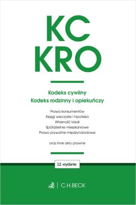 KC. KRO. Kodeks cywilny. Kodeks rodzinny i opiekuńczy oraz ustawy towarzyszące wyd. 12. Autor: Opracowanie zbiorowe. SmakLiter.pl Okładka książki KC. KRO. Kodeks cywilny. Kodeks rodzinny i opiekuńczy oraz ustawy towarzyszące wyd. 12