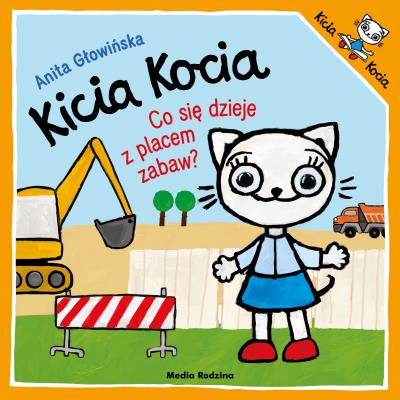 Kicia Kocia. Co się dzieje z placem zabaw?. Autor: Anita Głowińska. SmakLiter.pl Okładka książki Kicia Kocia. Co się dzieje z placem zabaw?