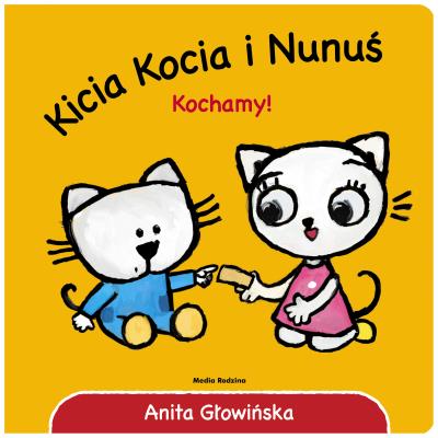 Kicia Kocia i Nunuś. Kochamy!. Autor: Anita Głowińska. SmakLiter.pl Okładka książki Kicia Kocia i Nunuś. Kochamy!