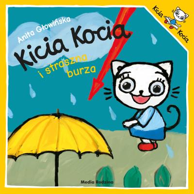 Kicia Kocia i straszna burza. Autor: Anita Głowińska. SmakLiter.pl Okładka książki Kicia Kocia i straszna burza