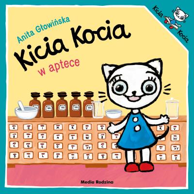 Kicia Kocia w aptece. Autor: Anita Głowińska. SmakLiter.pl Okładka książki Kicia Kocia w aptece