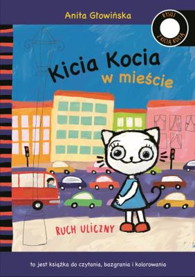 Kicia Kocia w mieście. Ruch uliczny. Autor: Anita Głowińska. SmakLiter.pl Okładka książki Kicia Kocia w mieście. Ruch uliczny