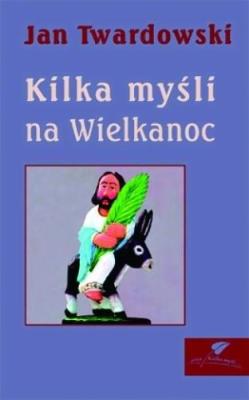 Okładka książki Kilka myśli na Wielkanoc