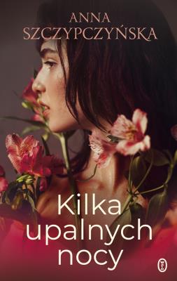 Kilka upalnych nocy. Autor: Anna Szczypczyńska. SmakLiter.pl Okładka książki Kilka upalnych nocy