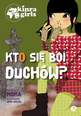 Kinra Girls 4 Kto się boi duchów?. Autor: Moka. SmakLiter.pl Okładka książki Kinra Girls 4 Kto się boi duchów?