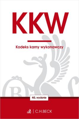 KKW. Kodeks karny wykonawczy wyd. 40. Autor: Opracowanie zbiorowe. SmakLiter.pl Okładka książki KKW. Kodeks karny wykonawczy wyd. 40