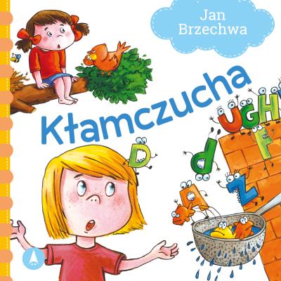 Kłamczucha. Autor: Jan Brzechwa, Nowak Agata. SmakLiter.pl Okładka książki Kłamczucha