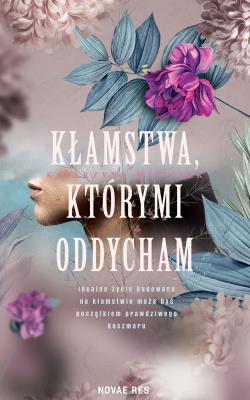 Kłamstwa, którymi oddycham. Autor: Misiołek Katarzyna. SmakLiter.pl Okładka książki Kłamstwa, którymi oddycham