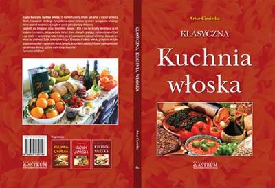 Klasyczna kuchnia włoska BR. Autor: Artur Ciesielka. SmakLiter.pl Okładka książki Klasyczna kuchnia włoska BR