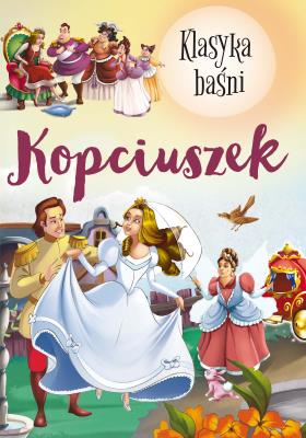 Klasyka Baśni. Kopciuszek. Autor:   Praca zbiorowa. SmakLiter.pl Okładka książki Klasyka Baśni. Kopciuszek
