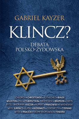 Klincz? Debata polsko - żydowska. Autor: Gabriel Kayzer. SmakLiter.pl Okładka książki Klincz? Debata polsko - żydowska