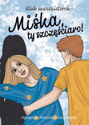 Okładka książki Klub muszkieterek. Miśka, ty szczęściaro!