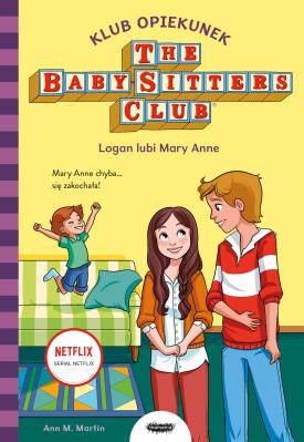 Klub Opiekunek Logan lubi Mary Anne. Autor: Martin Ann M.. SmakLiter.pl Okładka książki Klub Opiekunek Logan lubi Mary Anne