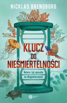 Klucz do nieśmiertelności. Autor: Brendborg Nicklas. SmakLiter.pl Okładka książki Klucz do nieśmiertelności