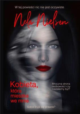 Kobieta, która mieszka we mnie. Autor: Nela Nielsen. SmakLiter.pl Okładka książki Kobieta, która mieszka we mnie