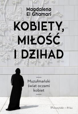Okładka książki Kobiety, Miłość i Dżihad