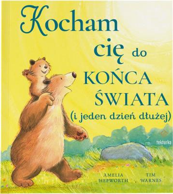 Kocham cię do końca świata (i jeden dzień dłużej). Autor: Amelia Hepworth, Tim Warnes. SmakLiter.pl Okładka książki Kocham cię do końca świata (i jeden dzień dłużej)