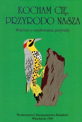 Kocham cię, przyrodo nasza. Autor: E.Marciniak. SmakLiter.pl Okładka książki Kocham cię, przyrodo nasza