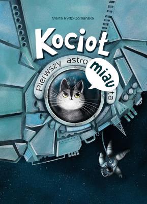 Kocioł. Pierwszy astroMIAUta. Autor: Marta Rydz - Domańska. SmakLiter.pl Okładka książki Kocioł. Pierwszy astroMIAUta