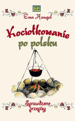 Kociołkowanie po polsku w.2023. Autor: Ewa Hangel. SmakLiter.pl Okładka książki Kociołkowanie po polsku w.2023