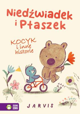 Okładka książki Kocyk i inne historie. Niedźwiadek i Ptaszek