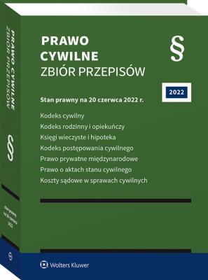 Okładka książki Kodeks cywilny. Kodeks rodzinny i opiekuńczy. Księgi wieczyste i hipoteka. Kodeks postępowania cywilnego. Prawo prywatne międzynarodowe. Prawo o aktac