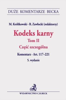 Okładka książki Kodeks karny T.2 Komentarz do art.117-221 w.5