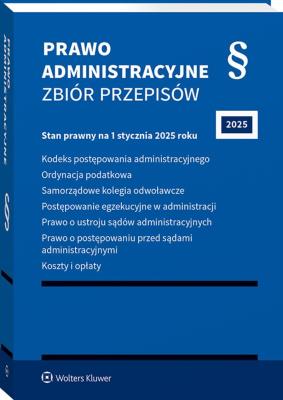 Okładka książki Kodeks postępowania administracyjnego. Ordynacja podatkowa. Samorządowe kolegia odwoławcze. Postępowanie egzekucyjne w administracji. Prawo o ustroju