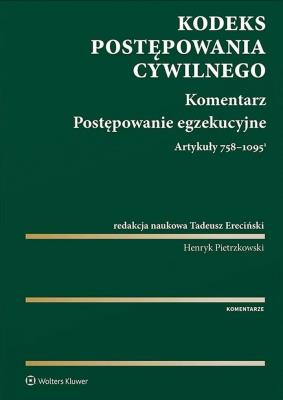 Okładka książki Kodeks postępowania cywilnego. Komentarz. Postępowanie egzekucyjne. Art. 758-1095(1)