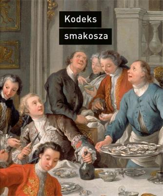 Kodeks smakosza. Kompletny podręcznik gastronomii, zawierający prawa, reguły, zastosowania i przykłady. Autor: Horace-Napoleon Raisson. SmakLiter.pl Okładka książki Kodeks smakosza. Kompletny podręcznik gastronomii, zawierający prawa, reguły, zastosowania i przykłady