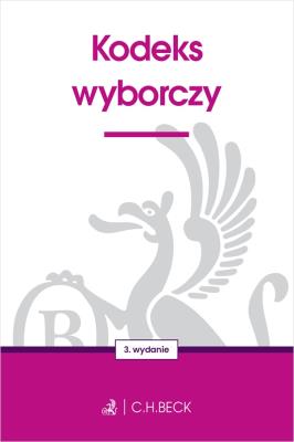 Kodeks wyborczy wyd. 3. Autor: Opracowanie zbiorowe. SmakLiter.pl Okładka książki Kodeks wyborczy wyd. 3