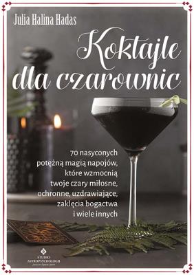 Koktajle dla czarownic. Autor: Julia Halina Hadas. SmakLiter.pl Okładka książki Koktajle dla czarownic