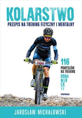 Kolarstwo.. Autor: Jarosław Michałowski. SmakLiter.pl Okładka książki Kolarstwo.