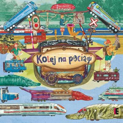 Okładka książki Kolej na pociągi