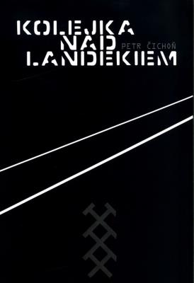 Kolejka nad Landekiem. Autor: Petr Cichon. SmakLiter.pl Okładka książki Kolejka nad Landekiem