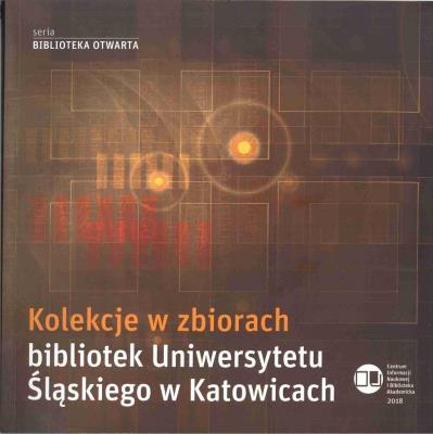 Kolekcje w zbiorach bibliotek Uniwer. Śląskiego. Autor: Maria Kycler, Pawelec Dariusz, Bogumiła Warząchow. SmakLiter.pl Okładka książki Kolekcje w zbiorach bibliotek Uniwer. Śląskiego