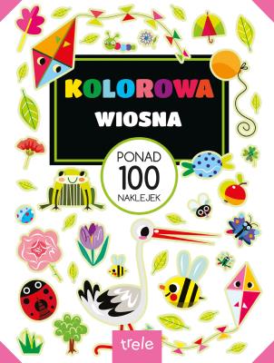 Kolorowa wiosna. Ponad 100 naklejek. Ponad 100 naklejek. Autor: Opracowanie zbiorowe. SmakLiter.pl Okładka książki Kolorowa wiosna. Ponad 100 naklejek. Ponad 100 naklejek