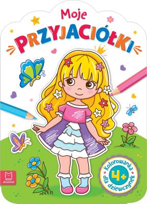 Okładka książki Kolorowanka dla dziewczynek. Moje przyjaciółki