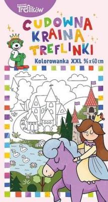 Kolorowanka XXL. Cudowna kraina Treflinki. Autor:   Praca zbiorowa. SmakLiter.pl Okładka książki Kolorowanka XXL. Cudowna kraina Treflinki