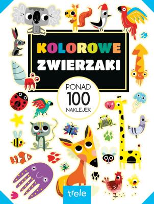 Kolorowe zwierzaki. Ponad 100 naklejek. Ponad 100 naklejek. Autor: Opracowanie zbiorowe. SmakLiter.pl Okładka książki Kolorowe zwierzaki. Ponad 100 naklejek. Ponad 100 naklejek