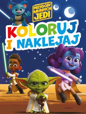 Okładka książki Koloruj i naklejaj! Gwiezdne Wojny Przygody Młodych Jedi