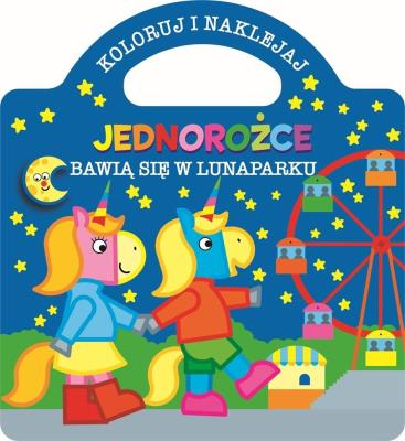 Okładka książki Koloruj i naklejaj. Jednorożce bawią się...