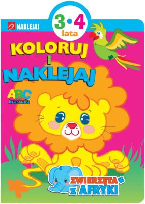 Okładka książki Koloruj i naklejaj. Zwierzęta z Afryki