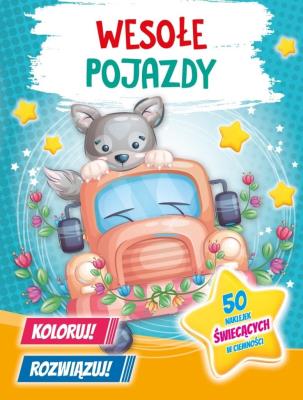 Okładka książki Koloruj! Rozwiązuj! 50 naklejek świecących w ciemności. Wesołe pojazdy